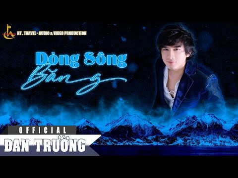 Dòng sông băng - Đan Trường