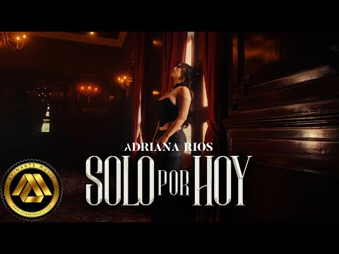 Adriana Rios - Solo por Hoy (Video Oficial)