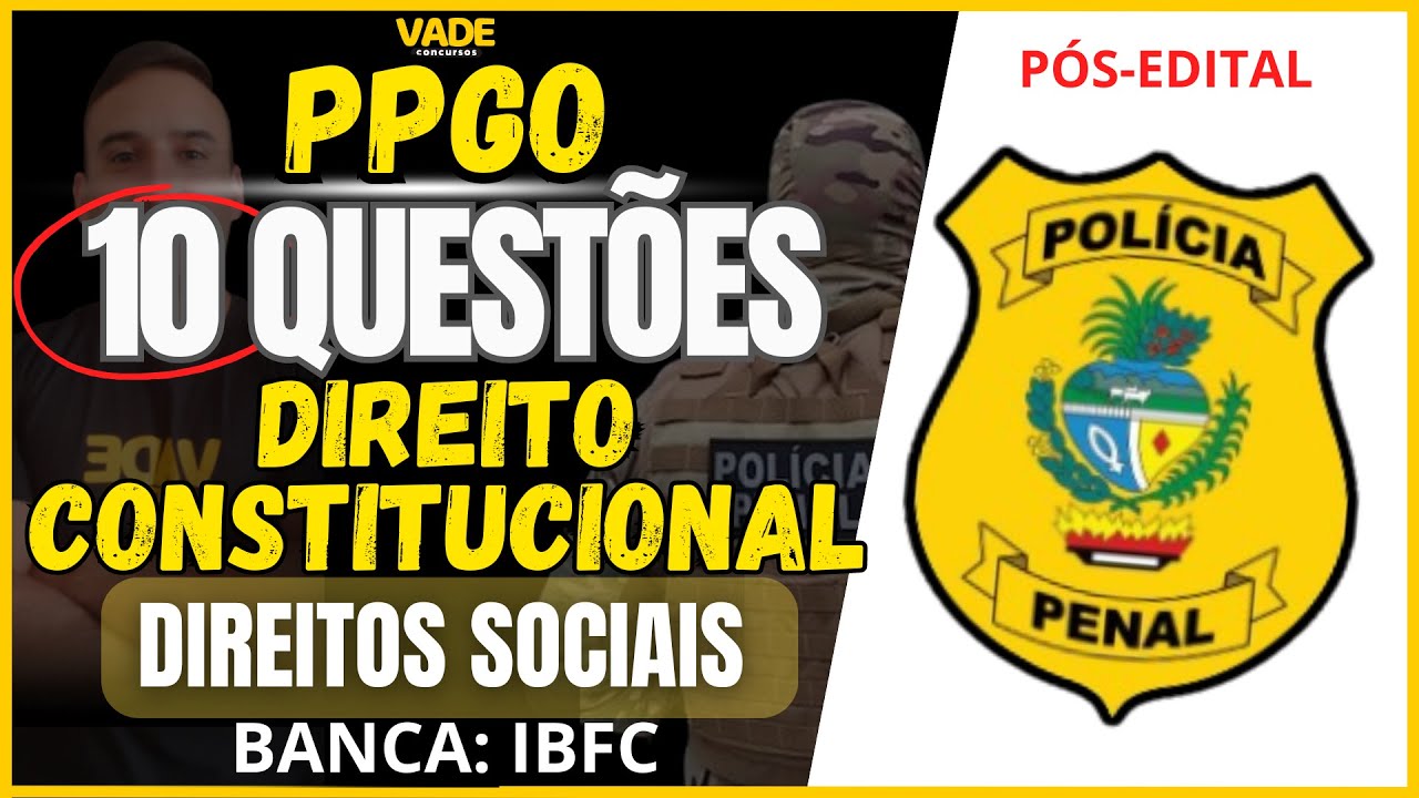 CONCURSO PPGO - 10 QUESTÕES  - DIREITOS SOCIAIS - DIREITO CONSTITUCIONAL - BANCA IBFC