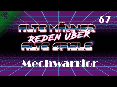 Alte Männer reden über alte Spiele - Folge 67: Mechwarrior