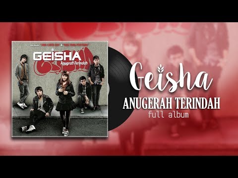Geisha - Anugrah Terindah | Full Album