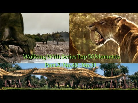 Walking With Series Top 50 Moments | Part 2 : No.40 - No.31