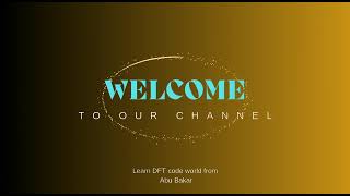 Welcome to DFT Code World YouTube Channel