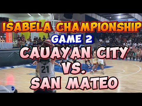 ISABELA CHAMPIONSHIP Game2 CAUAYAN CITY VS. SAN MATEO, Isabela intertown 2023-2023