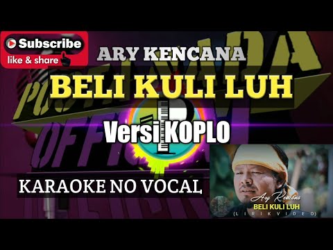 BELI KU LI LUH ARY KENCANA | KARAOKE KOPLO LIRIK | KORG PA700