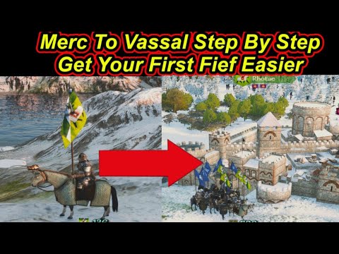 Get Your First Fief Easier Step By Step From Merc To Vassal Bannerlord 2023 Flesson19