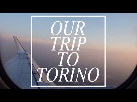 Our Trip To Torino {Part 1}