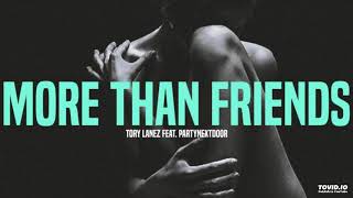Tory Lanez - More Than Friends (ft. PARTYNEXTDOOR)