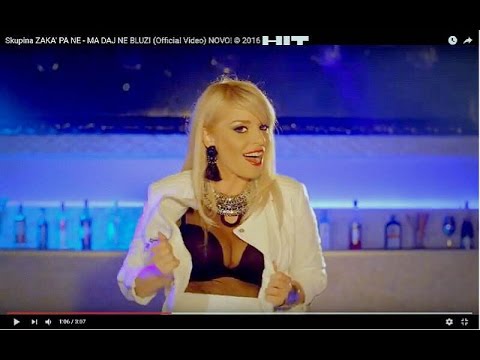 Skupina ZAKA' PA NE - MA DAJ NE BLUZI (Official Video) NOVO! © 2016