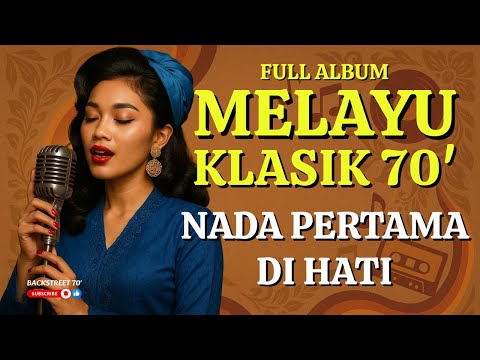 "NADA PERTAMA DI HATI" 🎵 BEST HITS MELAYU KLASIK 70-AN