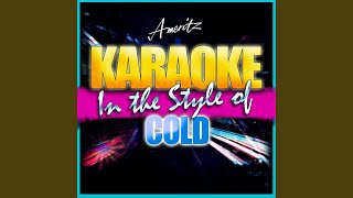 Whatever You Became (In the Style of Cold) (Karaoke Version)