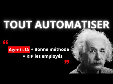 Comment Tout Automatiser avec les Agents IA (ma vision - notre méthode).