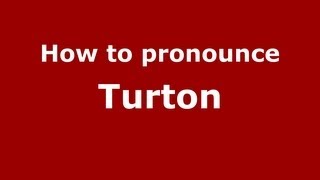 How to pronounce Turton