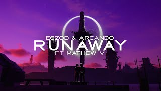 Egzod & Arcando - Runaway (ft Mathew V) Offici