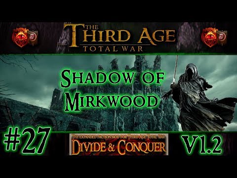 Third Age Total War: Divide and Conquer v1.2 - Shadow of Mirkwood Campaign [#27]