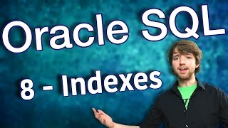Oracle SQL Tutorial 8 - Indexes - Database Design Primer 5