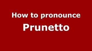 How to pronounce Prunetto