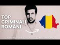 Top Criminali Din ROMÂNIA