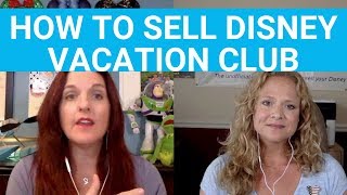 How To Sell Disney Vacation Club!