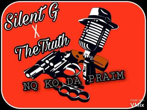 Silent G x TheTruth - NQ KO DA PRAIM (2020) (Official Audio)
