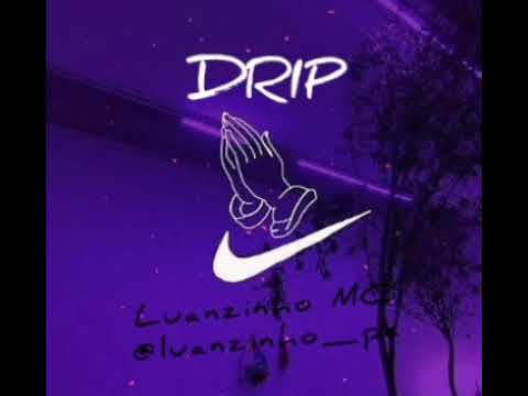 Luanzinho PA - Drip