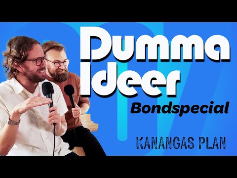 Dumma ideer Bond - Kanangas plan