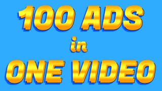 100 ADS in One Video
