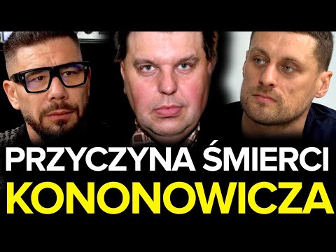 DRĘCZYCIELE KRZYSZTOFA KONONOWICZA - KTO NA NIM ZARABIAŁ I DLACZEGO SKOŃCZYŁO SIĘ TO TAK TRAGICZNIE.