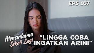 Download lagu Lingga Setelah Mengetahui Langsung Ingatkan Arini - MENCINTAIMU SEKALI LAGI | Eps 107 Part 3 mp3
