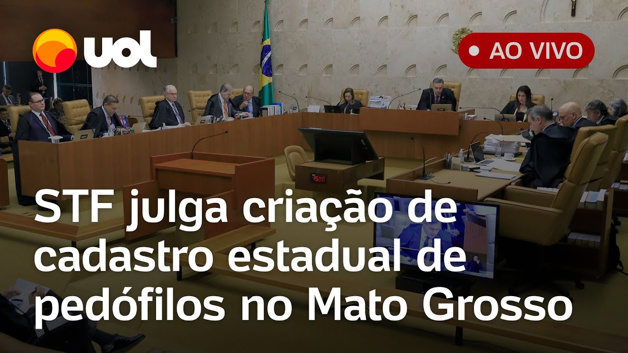 🔴 STF ao vivo: Supremo julga criação de banco de dados de pedófilos e agressores de mulheres no MT
