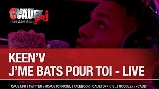 Keen&#39;V - J&#39;me bats pour toi - Live - C’Cauet sur NRJ