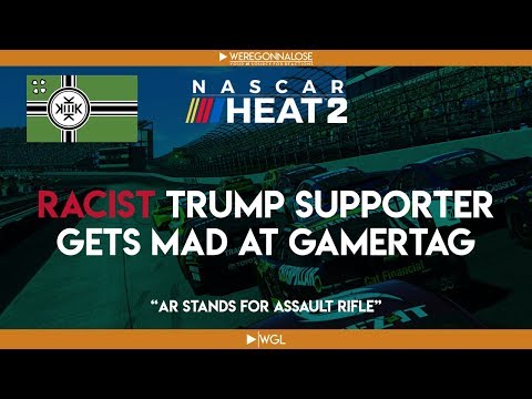 Racist Trump Supporter Gets Angry Over Impeach President Trump User Name on Nascar Heat 2 Trolling