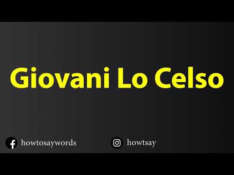 How To Pronounce Giovani Lo Celso
