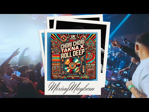 Chori Chori Takna X Roll Deep