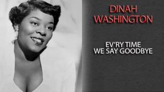 DINAH WASHINGTON - EV&#39;RY TIME WE SAY GOODBYE