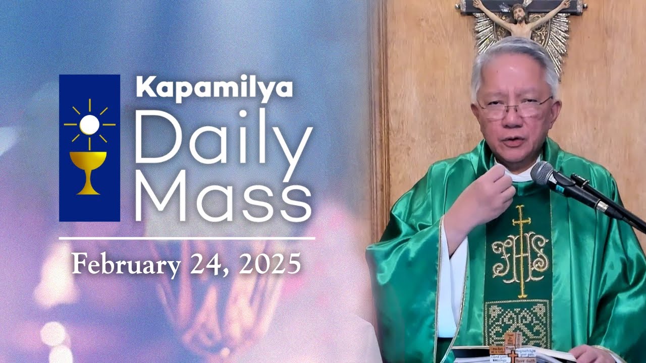 February 24, 2025 | Faith is Essential in Healing | 𝐊𝐚𝐩𝐚𝐦𝐢𝐥𝐲𝐚 𝐃𝐚𝐢𝐥𝐲 𝐌𝐚𝐬𝐬