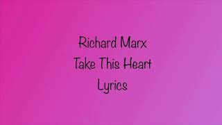 Richard Marx - Take This Heart (Lyrics)