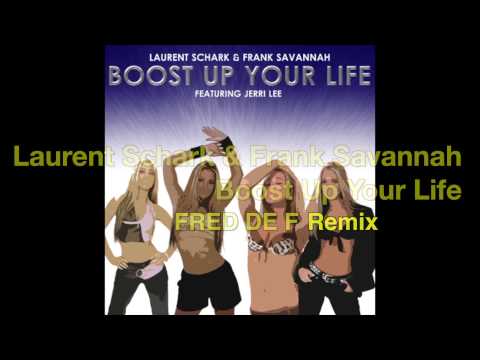 Laurent Schark & Frank Savannah Boost Up Your Life Fred De F Remix