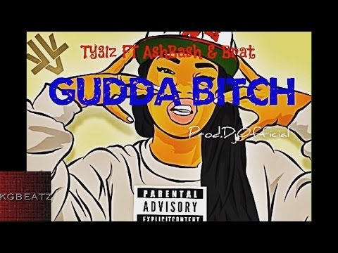 Ty31z ft. Ash Bash, Brat - Gudda B***h [Prod. By DJ Official] [New 2015]