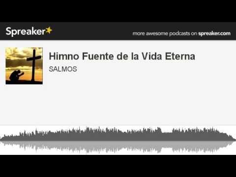 Himno Fuente de la Vida Eterna (hecho con Spreaker)
