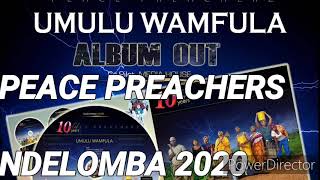 PEACE PREACHERS - NDELOMBA 2020(Official Audio)Mul