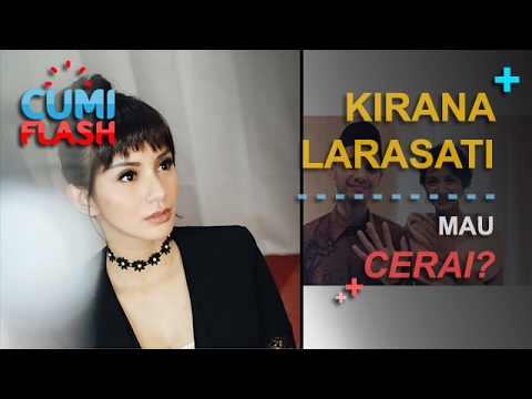 Kirana Larasati Mau Cerai? - CumiFlash 17 Februari 2017
