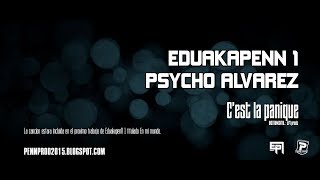 EduakapenN 1 - C´est la panique (feat Psycho Alvarez) (prod by EP1 prods) (AUDIO)