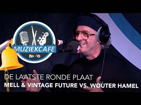 Laatste Ronde Plaat - Wouter Hamel vs. Mell & Vintage Future