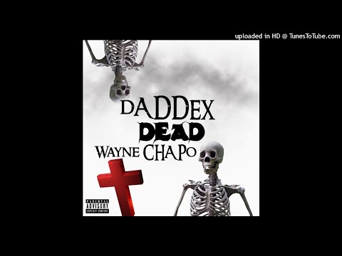 Daddex - Dead Feat. Wayne Chapo [Prod. OFASHO]