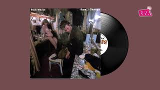 I Can't Wait To Get Off Work (And See My Baby On Montgomery Avenue) - Tom Waits