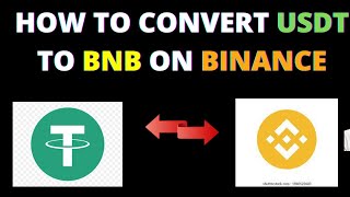 How To Convert USDT To BNB On Binance