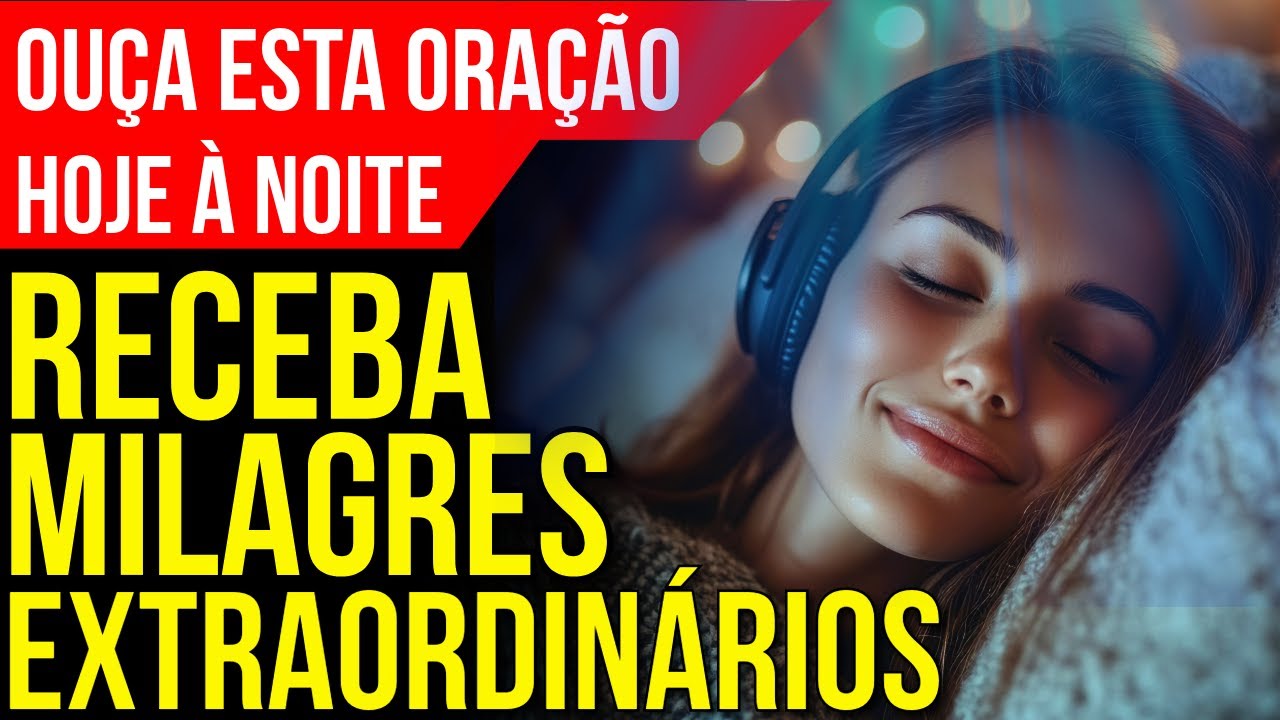 ORAÇÃO DA NOITE PARA ABRIR AS PORTAS DOS MILAGRES EXTRAORDINÁRIOS