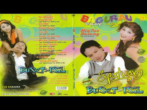 Bagurau Dalam Lagu Vol 2 "Sipatuang" - BuSet jo Upiak isiL [Full Album VCD]