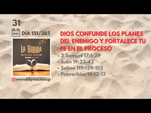 31 May - Día 151/365 | Dios confunde los planes del enemigo y fortalece tu fe en el proceso.